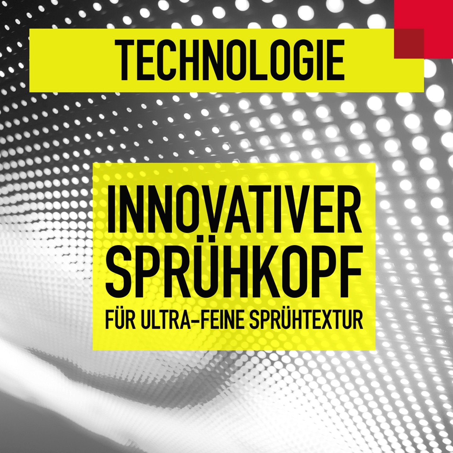 Technologie - Innovativer Sprühkopf - für ultra-feine Sprühtextur